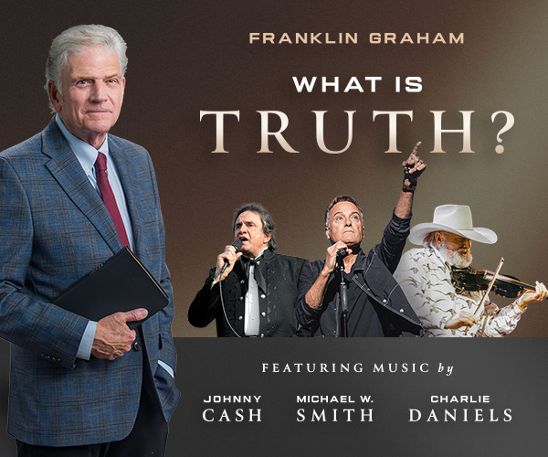 Franklin Graham, What Is Truth?