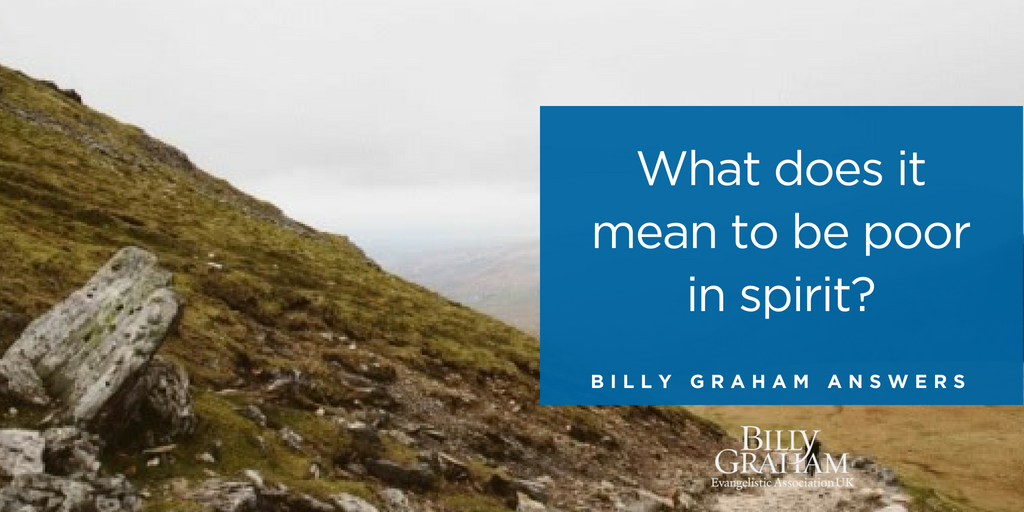 What Does It Mean To Be Poor In Spirit As Jesus Said We Ought To Be 