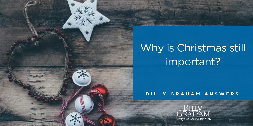 WhyisChristmasstillimportant1 Billy Graham Evangelistic