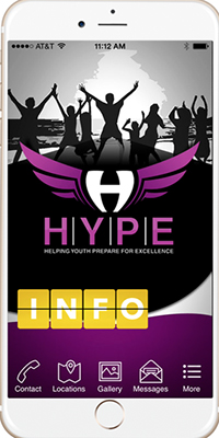 H.Y.P.E. (Helping Youth Prepare for Excellence) is a youth centered program that is dedicated to empowering teens to live life on purpose, with purpose. H.Y.P.E. focuses on the three foundational character components of purpose, self worth, and respect.  The H.Y.P.E. app allows youth to help themselves and their friends in need. 