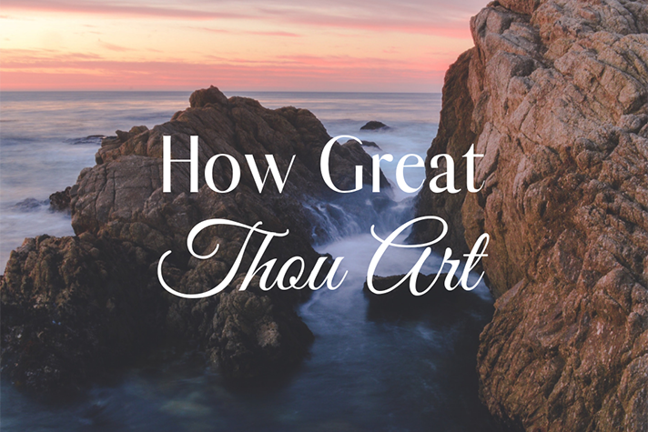 HOW GREAT THOU ART