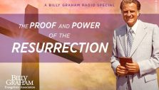 Billy Graham Radio Special: The Proof and Power of the Resurrection