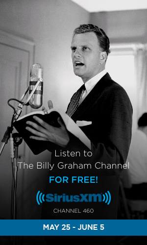 Listen to Billy Graham Channel for Free on SiriusXM, May 25 through June 5