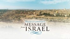 Franklin Graham’s Message From Israel