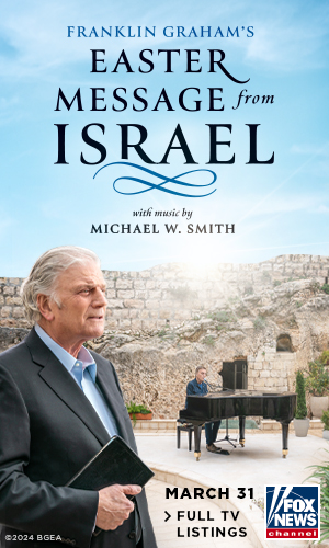 Franklin Graham's Easter Message from Israel, March 31, Full TV listings.