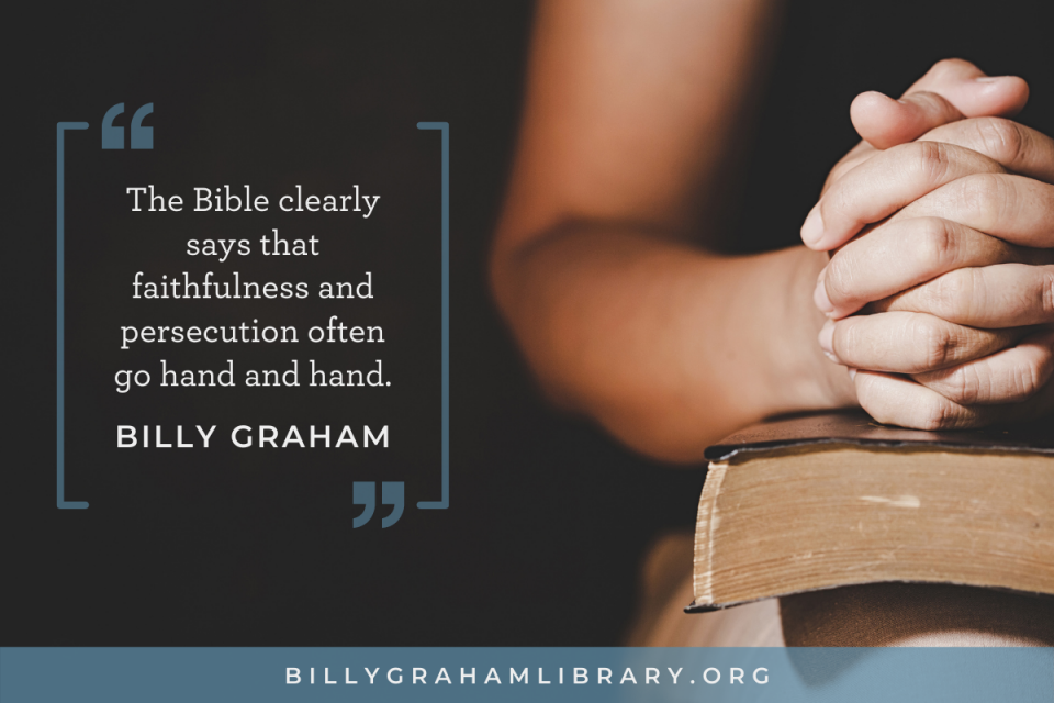 10 Quotes From Billy Graham On Persecution The Billy Graham Library Blog