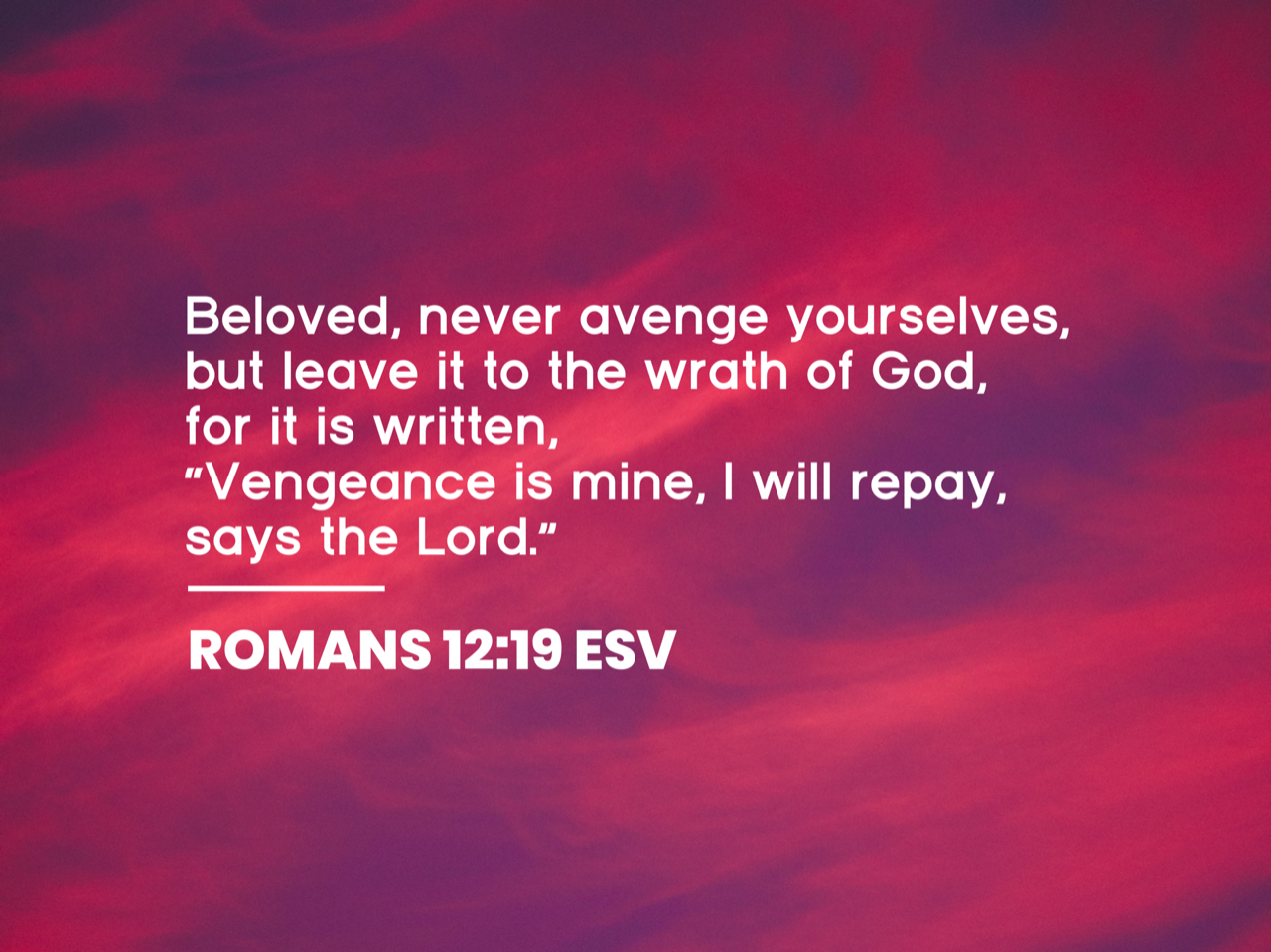 What does it mean when God says, “Vengeance is mine” (Romans 12:19