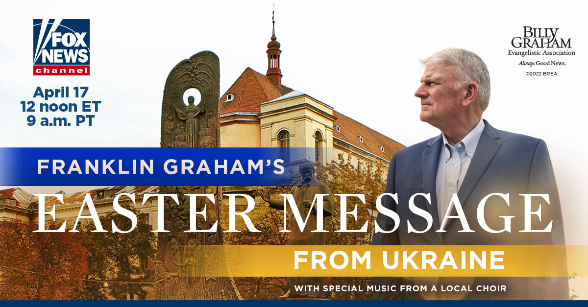 Watch Franklin Graham’s Easter Message From Ukraine