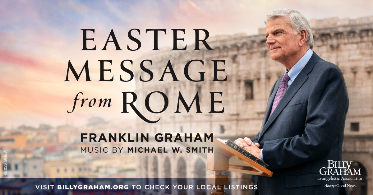 Franklin Graham to share a message of hope from Rome on Easter Sunday