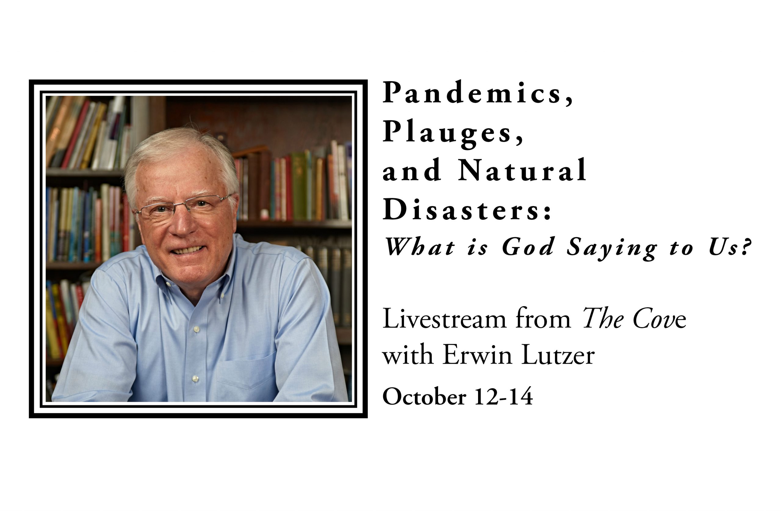 Erwin Lutzer Livestream (October 12-14) - Billy Graham ...