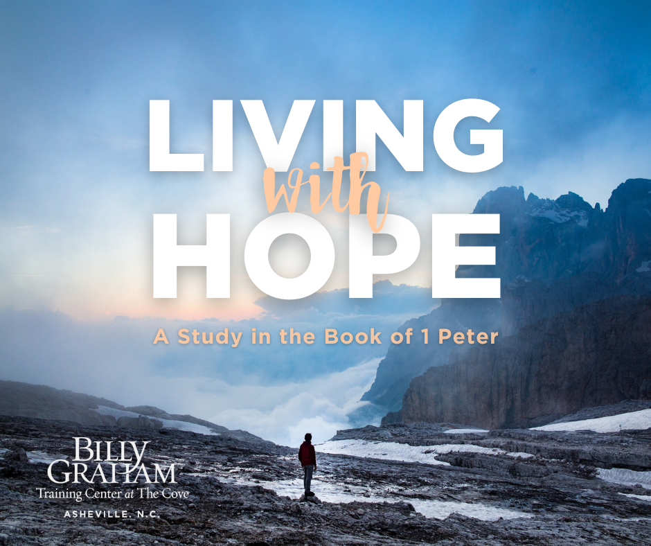 Living with Hope Prepare your Minds for Action Billy Graham Training