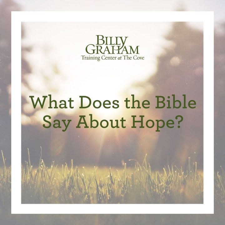 what-does-the-bible-say-about-hope-billy-graham-training-center-at