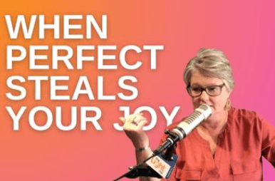 When Perfection Steals your Joy