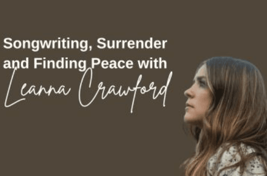 Leanna Crawford on Songwriting, Surrender, and Finding Peace in the Unknown