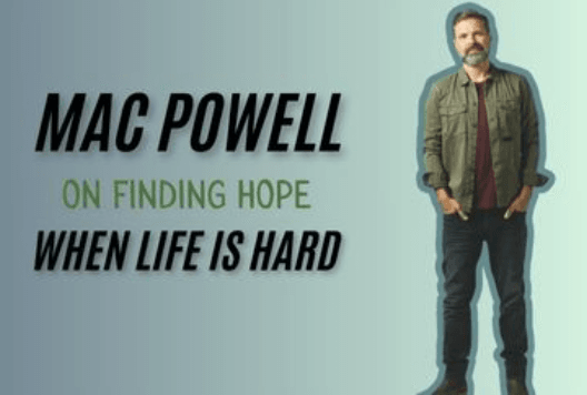 Finding Hope When Life Gets Tough with Mac Powell